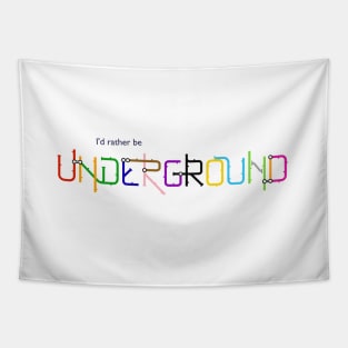I'd Rather Be Underground Tapestry