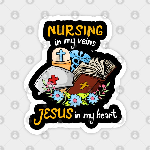 Nursing In My Veins Jesus In My Heart Magnet by neonatalnurse