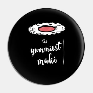 The Yummiest Maki / Yummy Sushi Pin