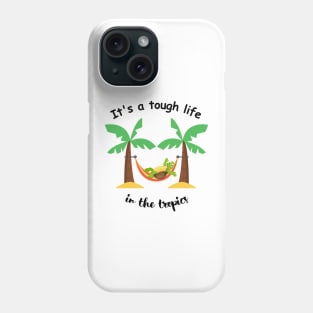 It's a tough life in the tropics Phone Case