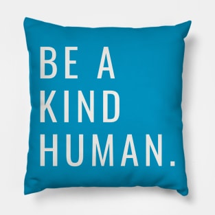 Be A Kind Human Pillow