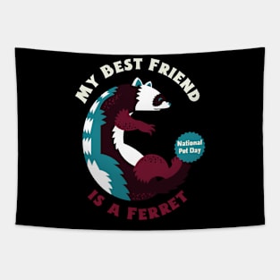 Pet Ferret Lover Best Friend Ferrets Tapestry