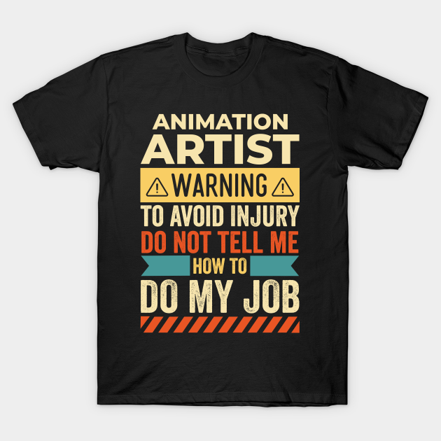 Discover Animation Artist Warning - Animation Artist - T-Shirt