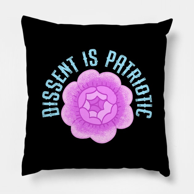 Resist. Pink vintage rose flowers. Dissent is the highest form of patriotism, dissenter quote. Dissent is patriotic. Democracy. Fight against power. Dissenters are patriotic Pillow by BlaiseDesign