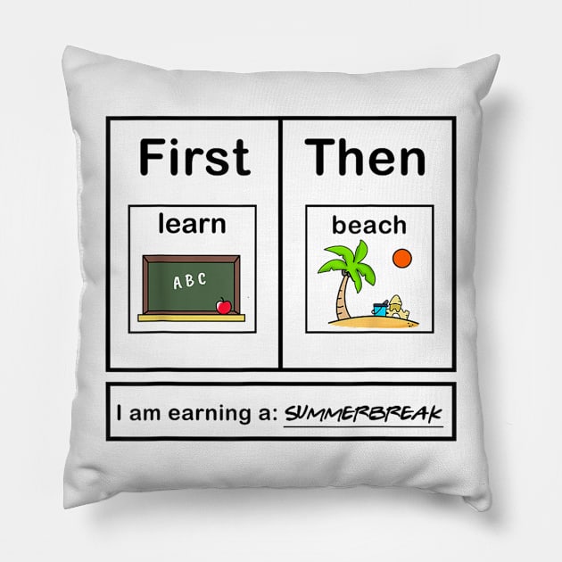 First Teach Then Beach I Am Earning A Summer Break Pillow by LaroyaloTees