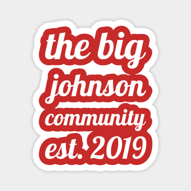 The Big Johnson Community Design 3 Magnet by greygoodz