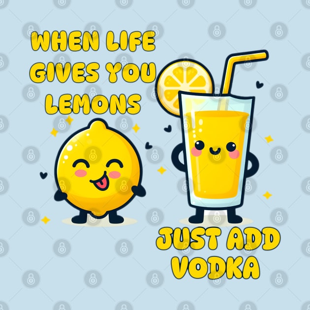 When Life Gives You Lemons Just Add Vodka by Annabelhut