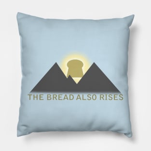 the bread also rises Pillow