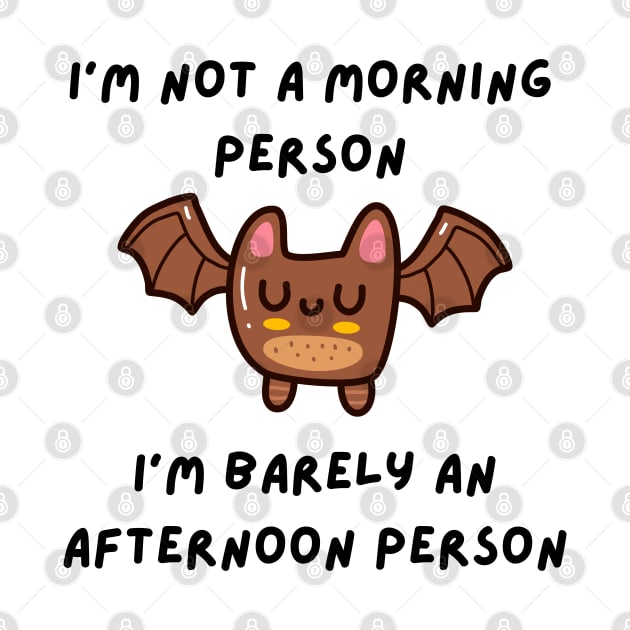 I'm not a morning person I'm barely an afternoon person - Cute bats by Cyrensea