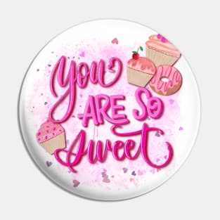 You are so sweet Pin