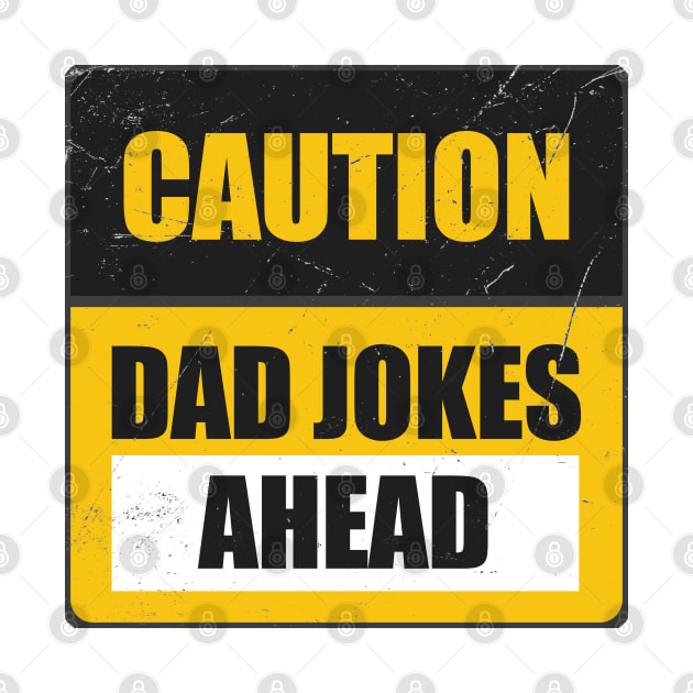 Caution Dad Jokes Ahead Funny Dad Jokes Sign by Km Singo