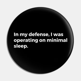 In my defense, I was operating on minimal sleep. Pin