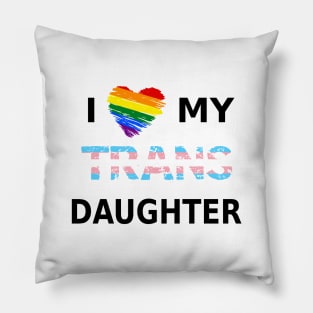 I Heart My Trans Daughter Pillow