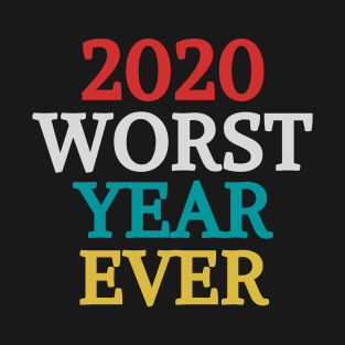 2020 worst year ever T-Shirt