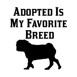 Adopted Is My Favorite Breed T-Shirt