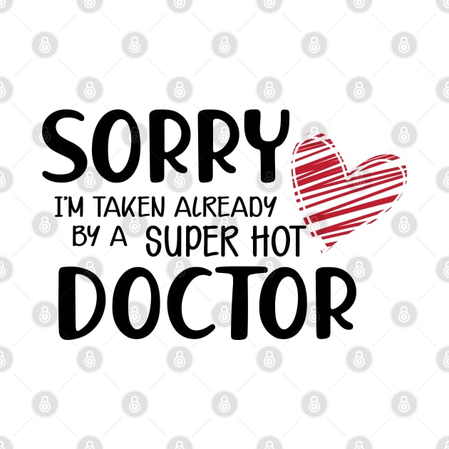 Doctor Wife - Sorry I'm already taken by a super hot doctor by KC Happy Shop