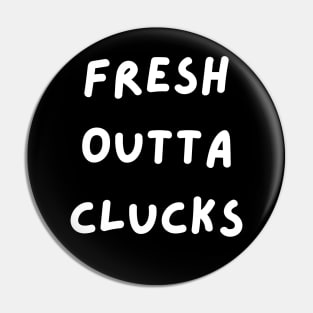 Fresh Outta Clucks. Funny Typography Easter Pun. Pin