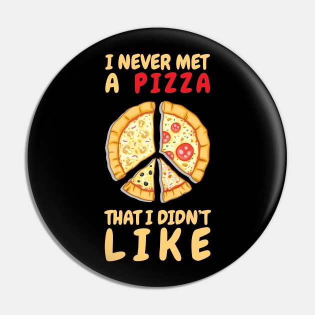 I Never Met A Pizza That I Didn't Like Pin by OffTheDome