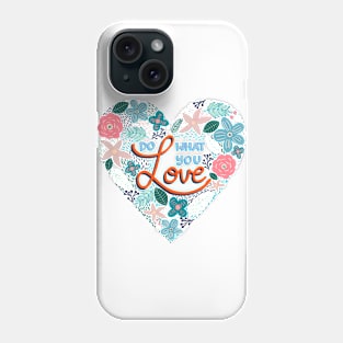 Do What You Love Botanical Quote Phone Case