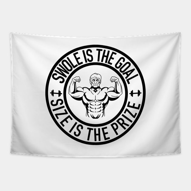 Swole Is the Goal Size is the Prize Gym Workout Bodybuilding Tapestry by Gsallicat