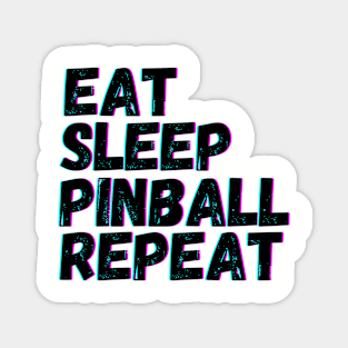 Eat Sleep Pinball Repeat Magnet