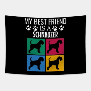 My best friend is a schnauzer Tapestry