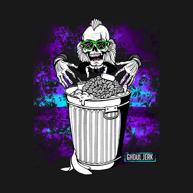 Trash for Brains by Ghoul_Jerk