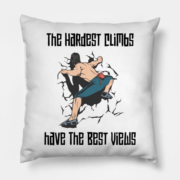 The Best View Comes After The Hardest Climb Pillow by AssoDesign