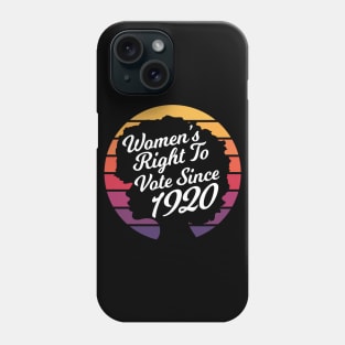 Womens Right To Vote Since 1920 Election Gift Phone Case