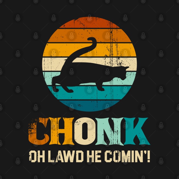 Chonk oh lawd he comin by Emroonboy