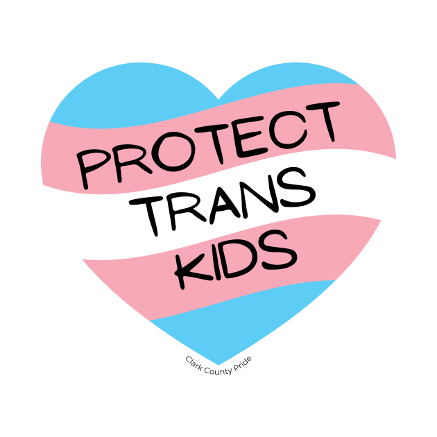 Protect Trans Kids by Clark County Pride