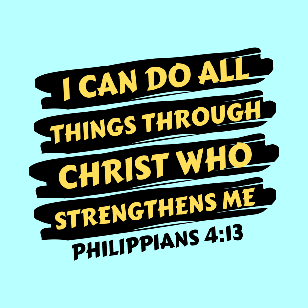 I can do all things through Christ who strengthens me | Christian Saying by All Things Gospel