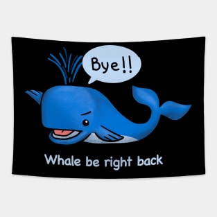 Whale be right back Tapestry