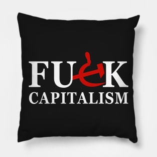 Fuck Capitalism 2 Pillow