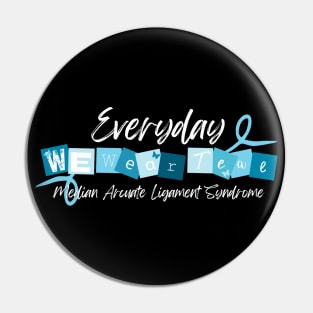 We wear Teal Everyday (MALS) Pin