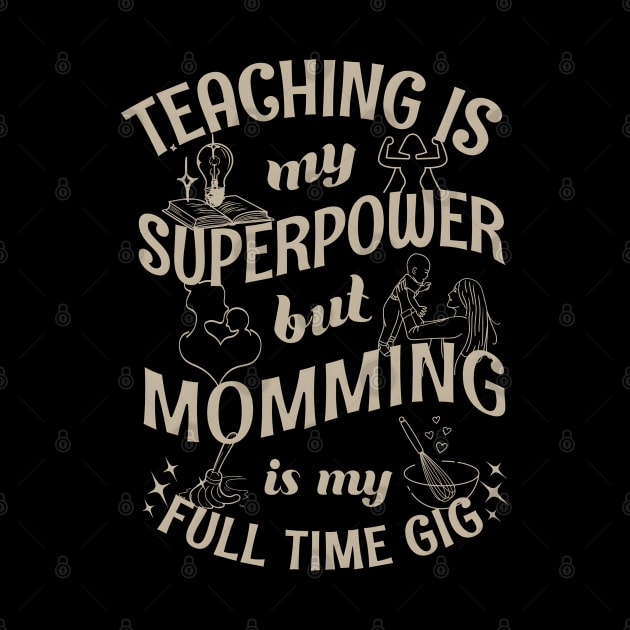 Homeschool Teacher Mom - Mother's Day by Prints.Berry