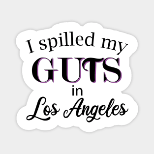 i spilled my guts in los angeles Magnet