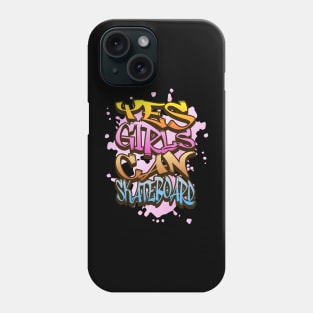 Empowering Graffiti Style Girls Can Skateboard Phone Case