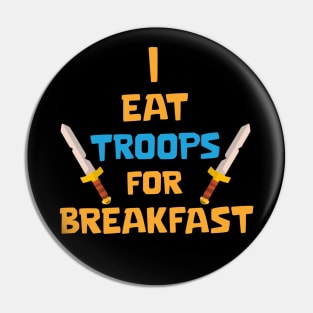 Eat troops for Breakfast Pin