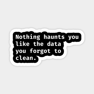 Nothing Haunts Like Forgotten Data Cleaning – Analytics Retro Magnet