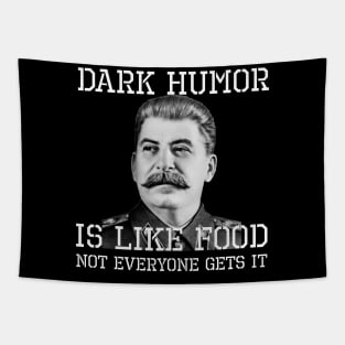 Dark Humor Is Like Food - Not Everyone Gets It Tapestry