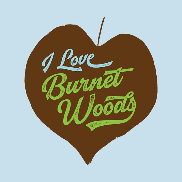 I Love Burnet Woods - brown by PreserveBurnetWoods