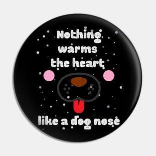 Nothing warms the heart like a dog nose Pin