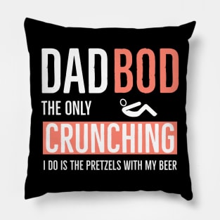 Dad Bod The Only Crunching I Do Is The Pretzels With My Beer Pillow