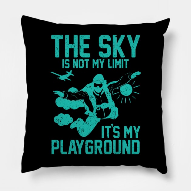 The Sky Is Not My Limit It’s My Playground Pillow by Aratack Kinder