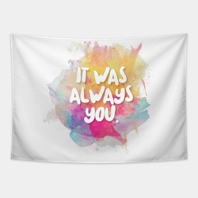 It Was Always You. Tapestry by DankFutura