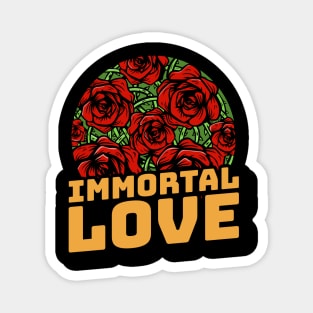 Immortal love rose Magnet