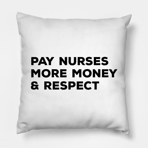 Pay Nurses More Money & Respect - Nurse Pillow by Textee Store