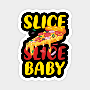 Slice Slice Baby Pizza Lover Fast Food Funny Italia Magnet