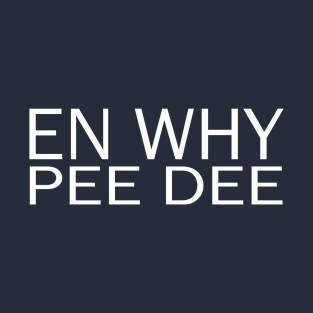eN whY Pee Dee T-Shirt
